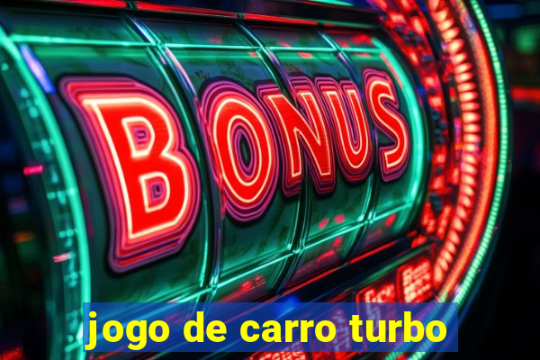 jogo de carro turbo